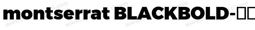montserrat BLACKBOLD字体转换